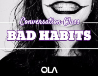 Conversation class on Bad Habits