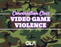 Conversation class on Video Game Violence