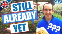 When to use Still, Already and Yet in English