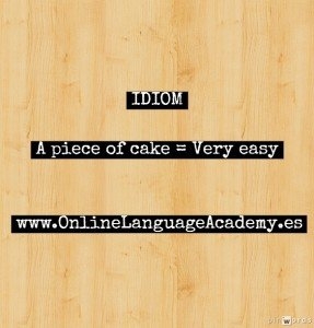 Frase hecha: "A piece of cake" Frase hecha: "A piece of cake"