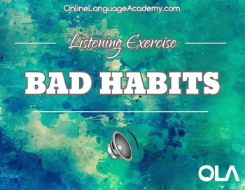 Bad habits listening exercise Bad habits listening exercise