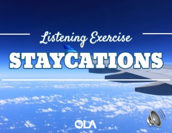 Staycations listening exercise Staycations listening exercise