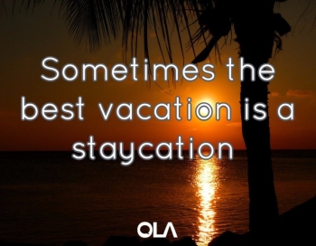 A veces las mejores vacaciones son las que pasas en casa.