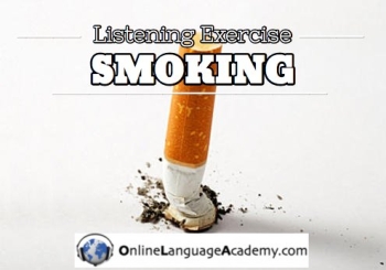 English listening exercise on Smoking English listening exercise on Smoking