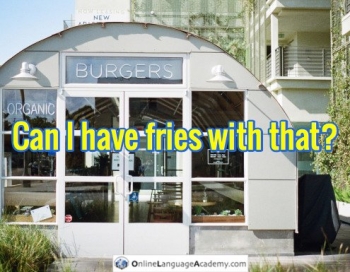 Can I have fries with that? Can I have fries with that?