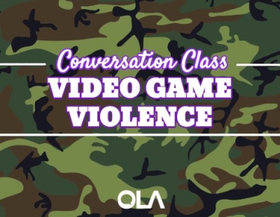 Conversation class on Video Game Violence