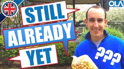 When to use Still, Already and Yet in English